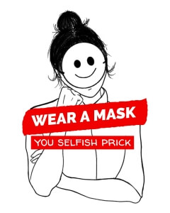 Wear A Mask You Selfish Prick