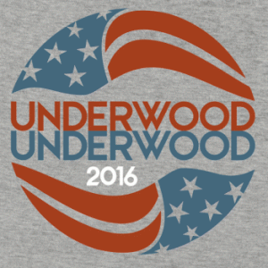 Underwood 2016 campaign vote with your t-shirt