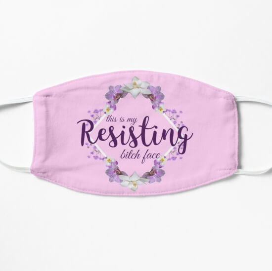 Resisting Bitch Face mask